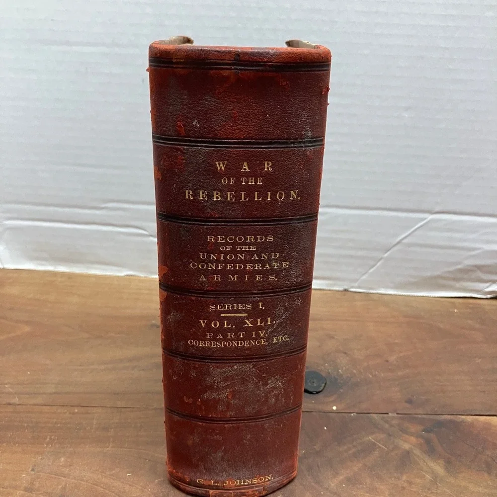 War of Rebellion Official Records Vol 41 Part 4 Civil War 1893 US Govt Printing